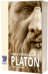 Platon. Operele platonice. Prima perioada, volumul II