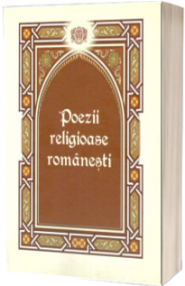 Poezii religioase romanesti. Volumul 1