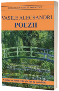 Poezii. Vasile Alecsandri (Contine un dosar critic si o fisa de portofoliu)