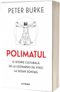 Polimatul. O istorie culturala de la Leonardo da Vinci la Susan Sontag