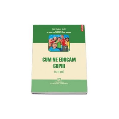 Cum ne educam copiii (4-11 ani) - Traducere de Andra Hancu si Ioana Pantir