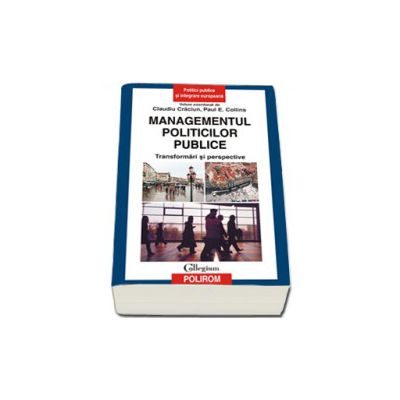 Managementul politicilor publice. Transformari si perspective