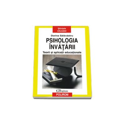 Psihologia invatarii. Teorii si aplicatii educationale