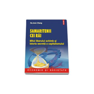 Samaritenii cei rai. Mitul liberului schimb si istoria secreta a capitalismului