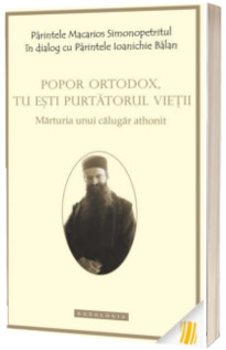 Popor ortodox, tu esti purtatorul vietii