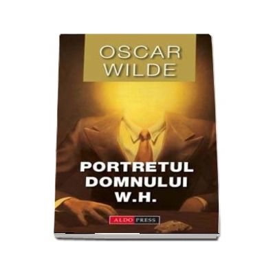 Portretul Domnului W.H. - Oscar Wilde