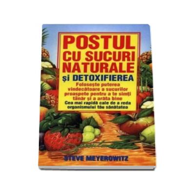 Postul cu sucuri naturale si detoxifierea