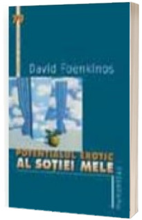 Potentialul erotic al sotiei mele (Foenkinos, David)