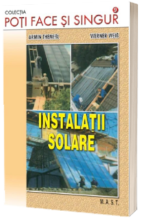 Poti face si singur. Instalatii solare