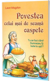 Povestea celui mai de seama oaspete