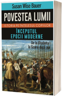 Povestea lumii. Istoria pe intelesul copiilor. Volumul III