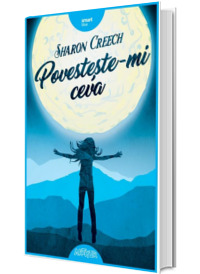 Povesteste-mi ceva - Sharon Creech (Editie Hardcover)