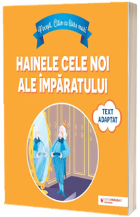 Povesti. Citim cu litere mari: Hainele cele noi ale imparatului (text adaptat dupa Hans Christian Andersen)