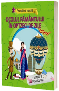 Povesti cu puzzle - Ocolul pamantului in optzeci de zile (Contine 6 Puzzle-uri)