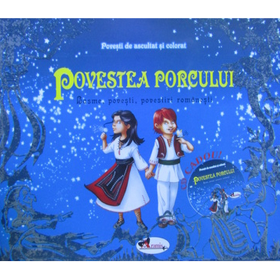 Povesti de ascultat si colorat. Povestea porcului. Basme, povestiri romanesti (Contine, CD audio)