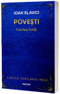 Povesti, Ioan Slavici. Cartea intai