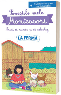 Povestile mele Montessori. Invat sa numar si sa calculez. La Ferma