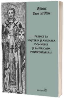 Predici la Nasterea si Aratarea Domnului si la perioada Penticostarului