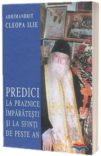 Predici la praznice imparatesti si la sfinti de peste an