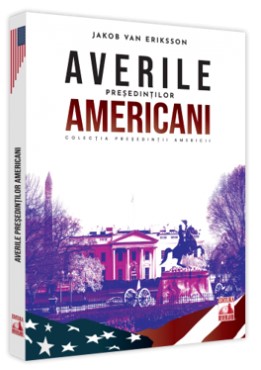 Presedintii americani... Averile presedintilor americani