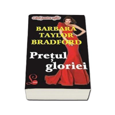 Pretul gloriei - Barbara Bradford