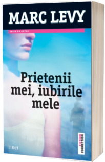 Prietenii mei, iubirile mele