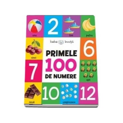 Primele 100 de numere. Colectia Bebe invata