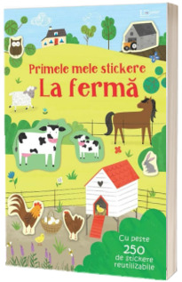 Primele mele stickere. La ferma (Usborne)