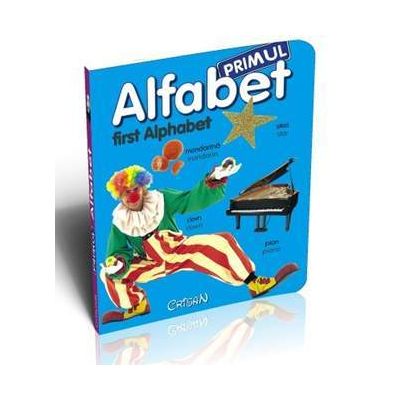 Primul alfabet - First Alphabet, editie bilingva romana-engleza