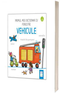 Primul meu dictionar cu ferestre - Vehicule