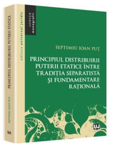 Principiul distribuirii puterii etatice intre traditia separatista si fundamentare rationala