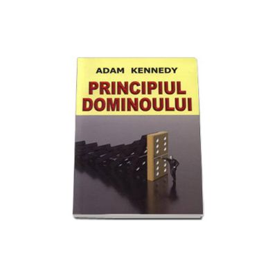 Principiul Dominoului (Adam Kennedy)