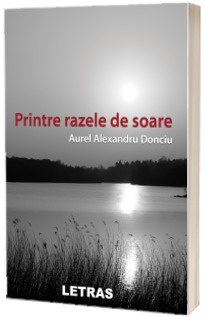 Printre razele de soare