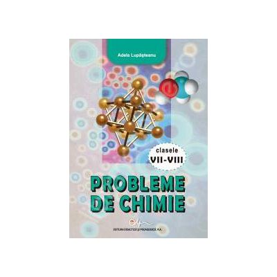 Probleme de chimie clasele VII-VIII