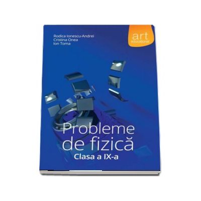 Probleme de fizica clasa a IX-a - Rodica Ionescu-Andrei