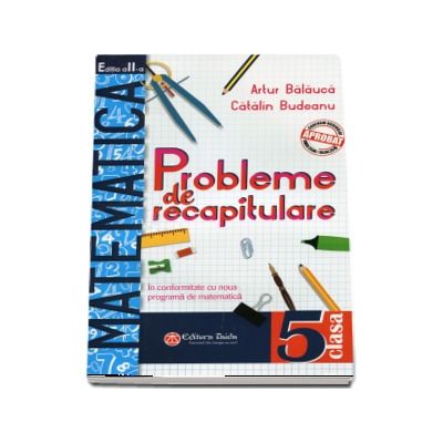 Probleme de recapitulare. Matematica. Clasa a V-a. Editia a II-a