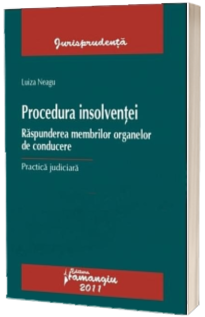 Procedura insolventei. Raspunderea membrilor organelor de conducere