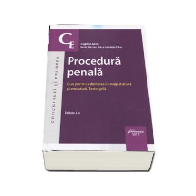 Procedura penala. Curs pentru admiterea in magistratura si avocatura. Teste-grila (Editia a 3-a)