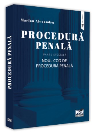 Procedura penala. Parte speciala. Noul Cod de Procedura Penala