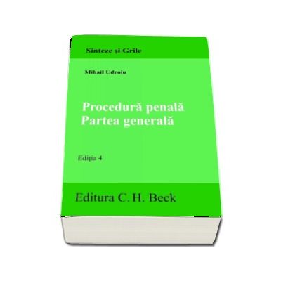 Procedura penala. Partea generala. Editia 4 - Mihail Udroiu (Sinteze si grile)