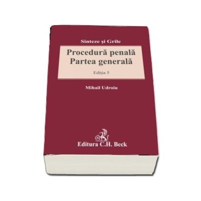 Procedura penala. Partea generala. Editia 5 - Mihail Udroiu (Sinteze si grile)