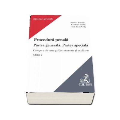 Procedura penala. Partea generala. Partea speciala. Editia 2. Culegere de teste grila comentate si explicate