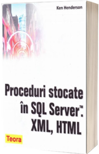 Proceduri stocate in SQL Server. XML, HTML