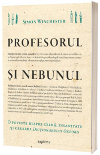 Profesorul si nebunul: o poveste despre crima, insanitate si crearea Dictionarului Oxford