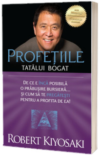 Profetiile tatalui bogat. De ce inca ameninta cea mai mare prabusire bursiera si cum sa te pregatesti pentru a profita de ea!