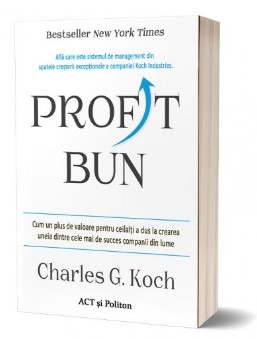 Profit bun. Cum un plus de valoare pentru ceilalți a dus la crearea uneia dintre cele mai de succes companii din lume