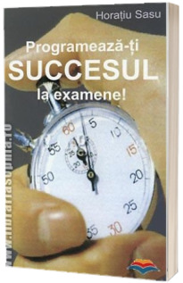 Programeaza-ti succesul la examene