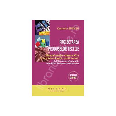 Proiectarea produselor textile. Manual pentru clasa a XI-a