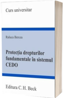 Protectia drepturilor fundamentale in sistemul Conventiei Europene a Drepturilor Omului