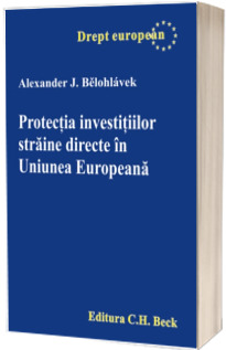 Protectia investitiilor straine directe in Uniunea Europeana